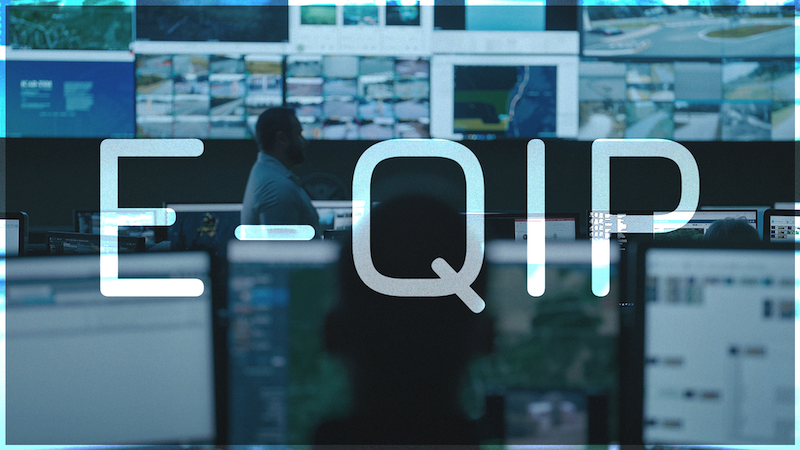 All You Need To Know About The E-QIP